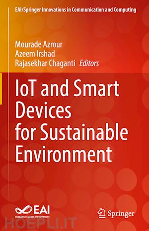 azrour mourade (curatore); irshad azeem (curatore); chaganti rajasekhar (curatore) - iot and smart devices for sustainable environment