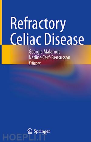 malamut georgia (curatore); cerf-bensussan nadine (curatore) - refractory celiac disease