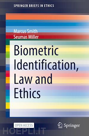 smith marcus; miller seumas - biometric identification, law and ethics