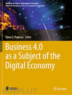 popkova elena g. (curatore) - business 4.0 as a subject of the digital economy