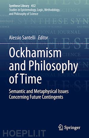 santelli alessio (curatore) - ockhamism and philosophy of time
