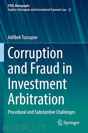 tussupov adilbek - corruption and fraud in investment arbitration