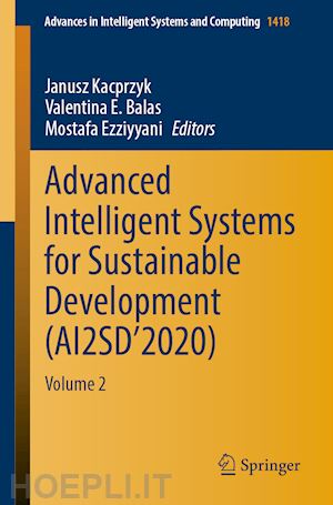kacprzyk janusz (curatore); balas valentina e. (curatore); ezziyyani mostafa (curatore) - advanced intelligent systems for sustainable development (ai2sd’2020)