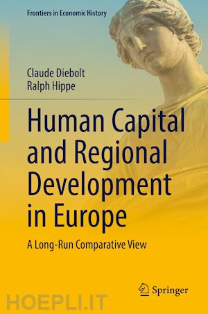 diebolt claude; hippe ralph - human capital and regional development in europe