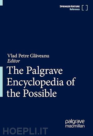 glaveanu vlad petre (curatore) - the palgrave encyclopedia of the possible