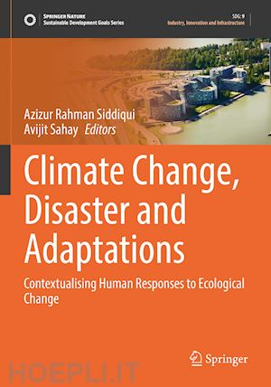 siddiqui azizur rahman (curatore); sahay avijit (curatore) - climate change, disaster and adaptations