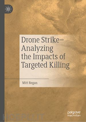 regan mitt - drone strike–analyzing the impacts of targeted killing