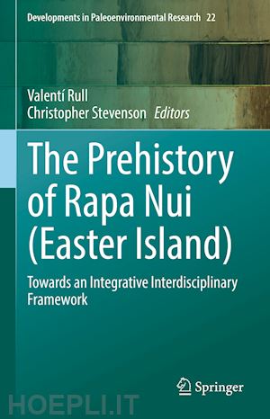 rull valentí (curatore); stevenson christopher (curatore) - the prehistory of rapa nui (easter island)