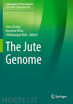 zhang liwu (curatore); khan haseena (curatore); kole chittaranjan (curatore) - the jute genome