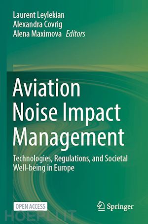 leylekian laurent (curatore); covrig alexandra (curatore); maximova alena (curatore) - aviation noise impact management