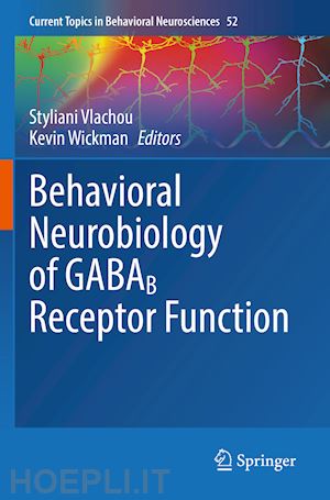 vlachou styliani (curatore); wickman kevin (curatore) - behavioral neurobiology of gabab receptor function