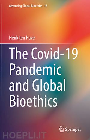 ten have henk - the covid-19 pandemic and global bioethics