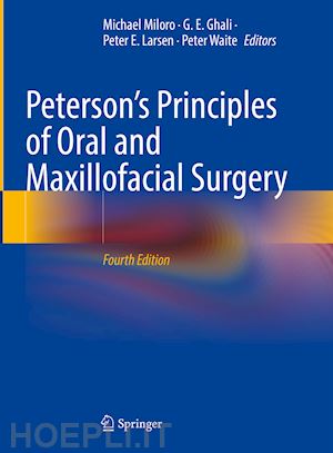 miloro michael (curatore); ghali g. e. (curatore); larsen peter e. (curatore); waite peter (curatore) - peterson’s principles of oral and maxillofacial surgery
