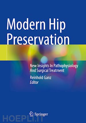 ganz reinhold (curatore) - modern hip preservation