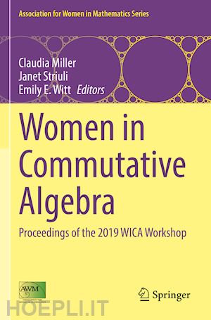 miller claudia (curatore); striuli janet (curatore); witt emily e. (curatore) - women in commutative algebra