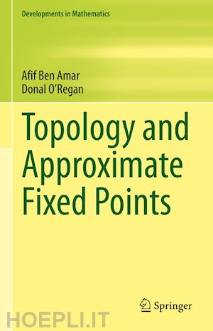 ben amar afif; o'regan donal - topology and approximate fixed points