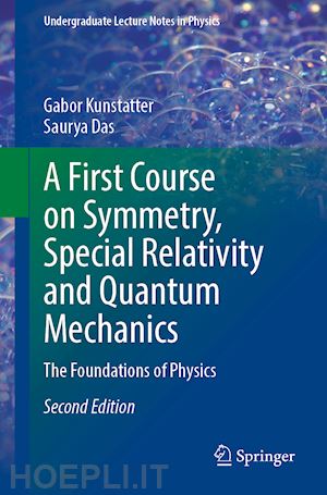 kunstatter gabor; das saurya - a first course on symmetry, special relativity and quantum mechanics