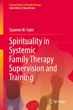 coyle suzanne m. - spirituality in systemic family therapy supervision and training