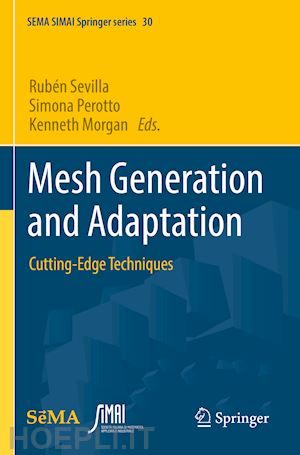 sevilla rubén (curatore); perotto simona (curatore); morgan kenneth (curatore) - mesh generation and adaptation