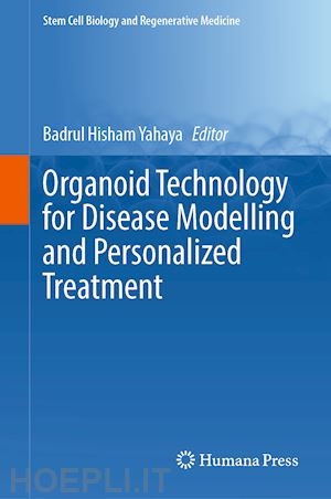 yahaya badrul hisham (curatore) - organoid technology for disease modelling and personalized treatment