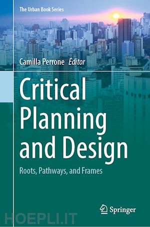 perrone camilla (curatore) - critical planning and design