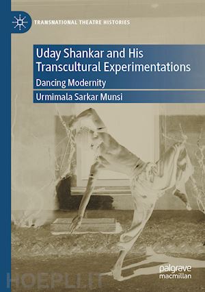 sarkar munsi urmimala - uday shankar and his transcultural experimentations