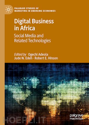 adeola ogechi (curatore); edeh jude n. (curatore); hinson robert e. (curatore) - digital business in africa