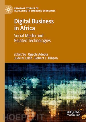 adeola ogechi (curatore); edeh jude n. (curatore); hinson robert e. (curatore) - digital business in africa