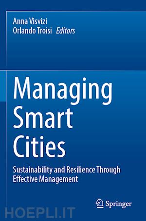 visvizi anna (curatore); troisi orlando (curatore) - managing smart cities