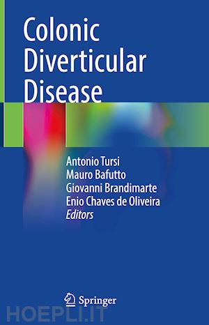 tursi antonio (curatore); bafutto mauro (curatore); brandimarte giovanni (curatore); chaves de oliveira enio (curatore) - colonic diverticular disease