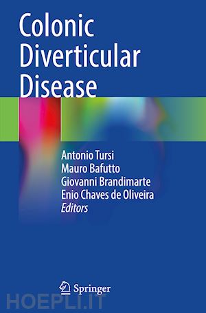 tursi antonio (curatore); bafutto mauro (curatore); brandimarte giovanni (curatore); chaves de oliveira enio (curatore) - colonic diverticular disease