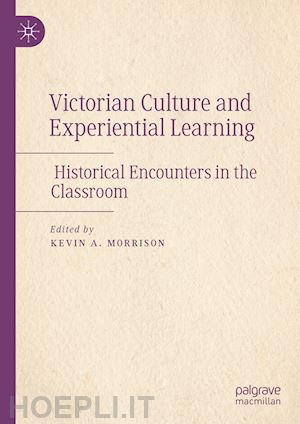 morrison kevin a. (curatore) - victorian culture and experiential learning
