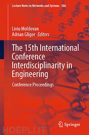 moldovan liviu (curatore); gligor adrian (curatore) - the 15th international conference interdisciplinarity in engineering