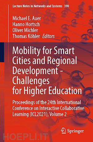 auer michael e. (curatore); hortsch hanno (curatore); michler oliver (curatore); köhler thomas (curatore) - mobility for smart cities and regional development - challenges for higher education