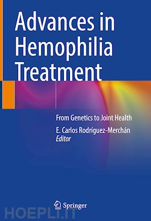 rodríguez-merchán e. carlos (curatore) - advances in hemophilia treatment