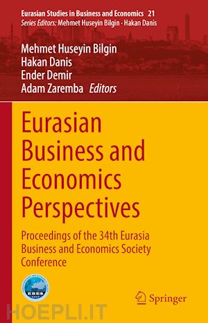 bilgin mehmet huseyin (curatore); danis hakan (curatore); demir ender (curatore); zaremba adam (curatore) - eurasian business and economics perspectives