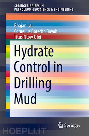 lal bhajan; bavoh cornelius borecho; ofei titus ntow - hydrate control in drilling mud
