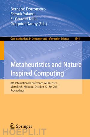 dorronsoro bernabé (curatore); yalaoui farouk (curatore); talbi el-ghazali (curatore); danoy grégoire (curatore) - metaheuristics and nature inspired computing