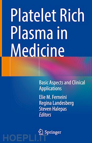 ferneini elie m. (curatore); landesberg regina (curatore); halepas steven (curatore) - platelet rich plasma in medicine