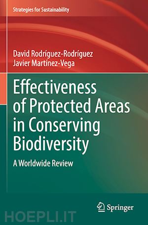 rodríguez-rodríguez david; martínez-vega javier - effectiveness of protected areas in conserving biodiversity