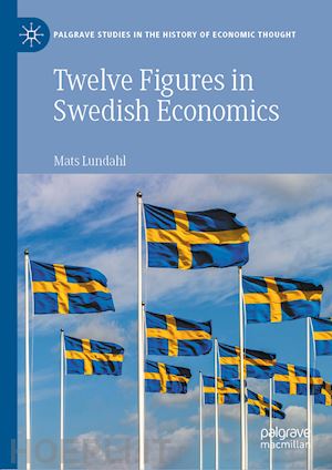 lundahl mats - twelve figures in swedish economics