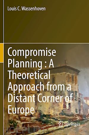 wassenhoven louis c. - compromise planning : a theoretical approach from a distant corner of europe