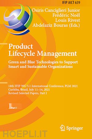 canciglieri junior osiris (curatore); noël frédéric (curatore); rivest louis (curatore); bouras abdelaziz (curatore) - product lifecycle management. green and blue technologies to support smart and sustainable organizations