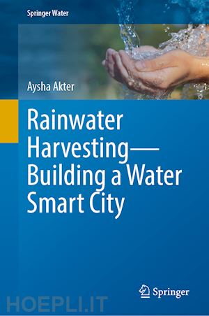 akter aysha - rainwater harvesting—building a water smart city