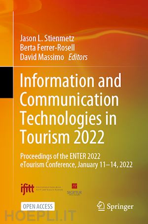 stienmetz jason l. (curatore); ferrer-rosell berta (curatore); massimo david (curatore) - information and communication technologies in tourism 2022