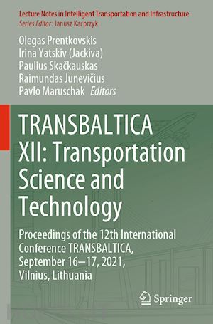 prentkovskis olegas (curatore); yatskiv (jackiva) irina (curatore); skackauskas paulius (curatore); junevicius raimundas (curatore); maruschak pavlo (curatore) - transbaltica xii: transportation science and technology