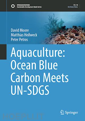 moore david; heilweck matthias; petros peter - aquaculture: ocean blue carbon meets un-sdgs