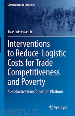 guasch jose luis - interventions to reduce  logistic costs for trade competitiveness and poverty