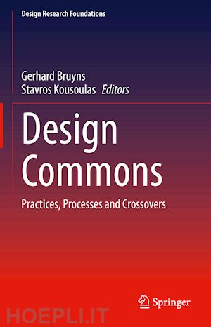 bruyns gerhard (curatore); kousoulas stavros (curatore) - design commons