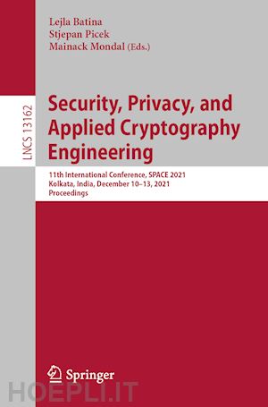 batina lejla (curatore); picek stjepan (curatore); mondal mainack (curatore) - security, privacy, and applied cryptography engineering